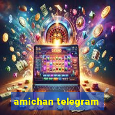 amichan telegram